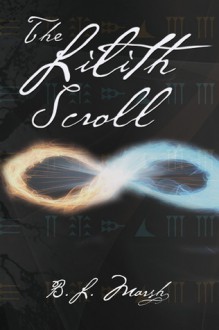 The Lilith Scroll - B.L. Marsh