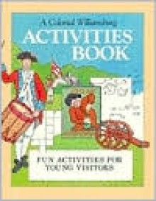 Colonial Williamsburg Activities Book: Fun Activities for Young Visitors - Pat Fortunato, John Wallner