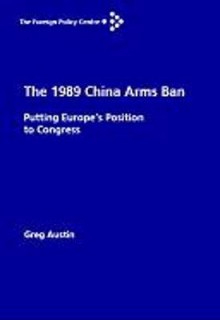 The 1989 China Arms Ban: Putting Europe's Position To Congress - Greg Austin