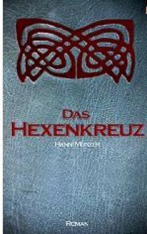 Das Hexenkreuz - Hanni Münzer