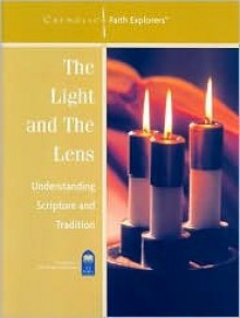 The Light and the Lens: Understanding Scripture and Tradition--Workbook - Mark P. Shea, Diane Eriksen, Paco Gavrilides