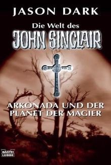 Arkonada und der Planet der Magier - Jason Dark