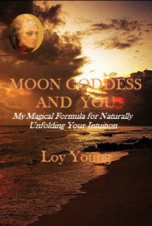 Moon Goddess and You - Loy Young