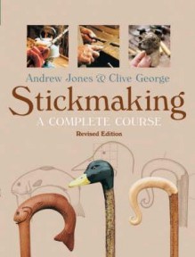 Stickmaking: A Complete Course - Andrew Jones, Clive Geroge