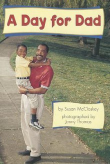 Reading 2000 Leveled Reader 1.15a a Day for Dad - Susan McCloskey