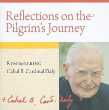 Reflections on the Pilgrim's Journey: Remembering Cahal B. Cardinal Daly - Veritas