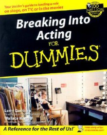 Breaking Into Acting For Dummies - Larry Garrison, Wallace Wang