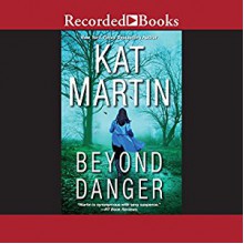 Beyond Danger - Jack Garrett, Kat Martin