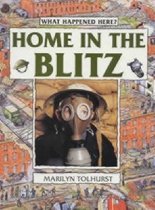 Home in the Blitz (What Happened Here?) - Marilyn Tolhurst