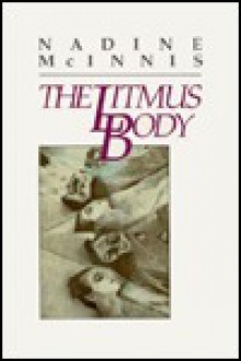 The Litmus Body - Nadine McInnis