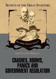 Crashes, Booms, Panics and Government Regulation - Robert Sobel, Louis Rukeyser