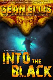 Into the Black: A Nick Kismet Adventure (Nick Kismet Adventures) (Volume 2) - Sean Ellis