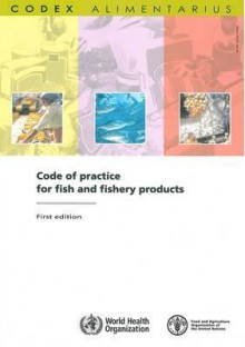 Code of Practice for Fish and Fishery Products - Food and Agriculture Organization of the United Nations