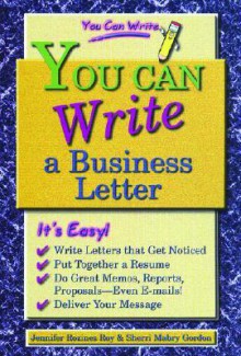 You Can Write a Business Letter - Jennifer Rozines Roy, Sherri Mabry Gordon