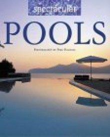 Spectacular Pools - Francisco Asensio Cerver, Pere Planells