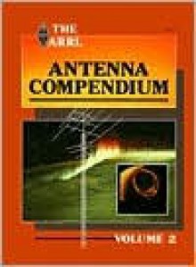 The ARRL Antenna Compendium - Gerald L. Hall, R. Dean Straw