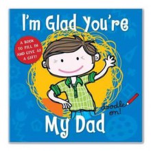 I'm Glad You're My Dad - Cathy Phelan, Danielle McDonald