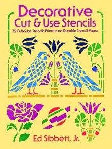 Decorative Cut & Use Stencils - Ed Sibbett, Ed Sibbett