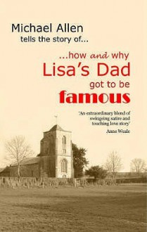 How and Why Lisa's Dad Got to Be Famous - Michael Allen