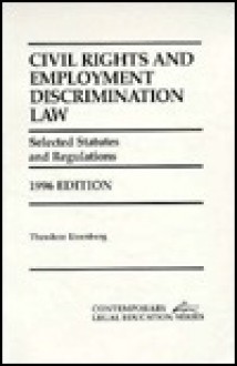 Civil Rights and Employment Discrimination Law: Selected Statutes and Regulations - Theodore Eisenberg