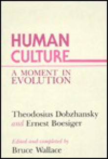 Human Culture and Evolution - Theodosius Grigorievich Dobzhansky