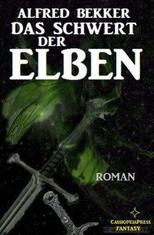 Das Schwert der Elben (Elbenkinder 2/Elben-Saga 5) (German Edition) - Alfred Bekker, Steve Mayer