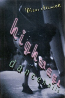 Highways and Dancehalls - Diana Atkinson