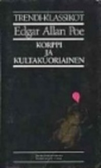 Korppi ja kultakuoriainen - Edgar Allan Poe