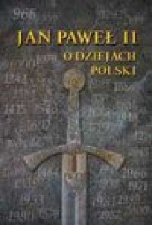 Jan Paweł II o dziejach Polski - Jan Paweł II