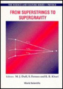 From Superstrings to Supergravity - Infn Eloisatron Project, M.J. Duff, S. Ferrara