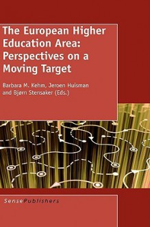 The European Higher Education Area - Barbara M. Kehm, Jeroen Huisman, Bjørn Stensaker