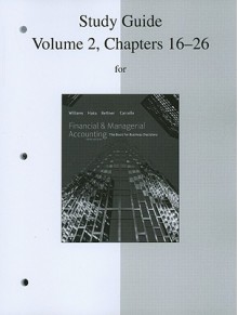 Financial & Managerial Accounting, Volume 2, Chapters 16-26: The Basis for Business Decisions - Jan R. Williams, Susan F. Haka