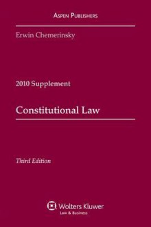 Constitutional Law 2010 Case Supplement - Erwin Chemerinsky