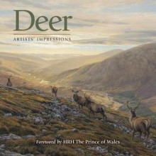 Deer: Artists' Impressions - Graham Downing, The Red Spot Artists, Ashley Boon, Ben Hoskyns, Ian Macgillivray, Rodger McPhail, Martin Ridley, Jonathan Sainsbury, Keith Sykes, Owen Williams