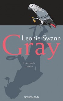 Gray: Kriminalroman - Leonie Swann