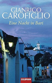 Eine Nacht in Bari - Gianrico Carofiglio, Viktoria von Schirach