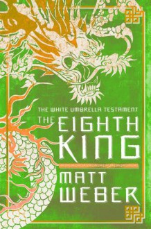 The Eighth King - Matt Weber