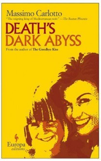 Death's Dark Abyss by Carlotto, Massimo (2007) Paperback - Massimo Carlotto