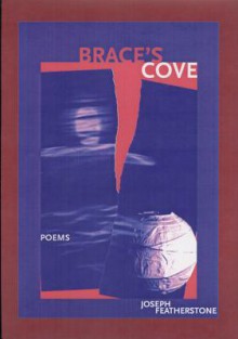 Brace's Cove (New Issues Poetry Series) (New Issues Poetry & Prose) - Joseph Featherstone