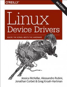 Linux Device Drivers - Jessica McKellar, Alessandro Rubini, Jonathan Corbet, Greg Kroah-Hartman