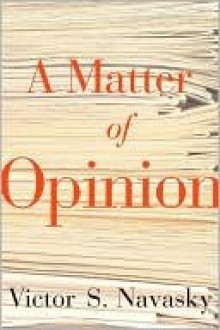 A Matter of Opinion - Victor S. Navasky