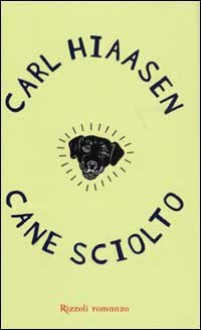 Cane sciolto - Carl Hiaasen