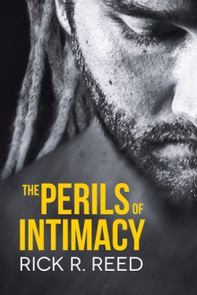 The Perils of Intimacy - Rick R. Reed