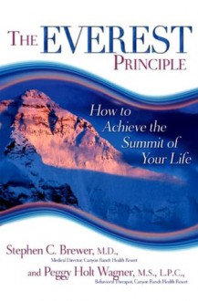 The Everest Principle: How to Achieve the Summit of Your Life - Stephen Brewer