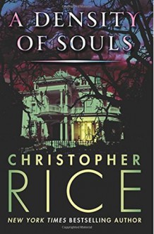 A Density of Souls - Christopher Rice, James Daniels