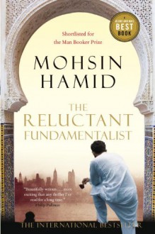 The Reluctant Fundamentalist - Mohsin Hamid