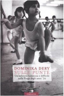 Sulle punte - Dominika Dery, Laura Pignatti