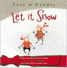 Toot & Puddle: Let It Snow - Holly Hobbie