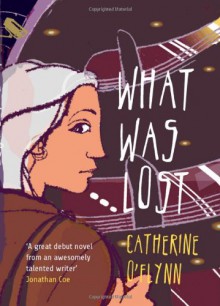 What Was Lost - Catherine O'flynn