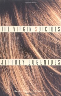 The Virgin Suicides - Jeffrey Eugenides